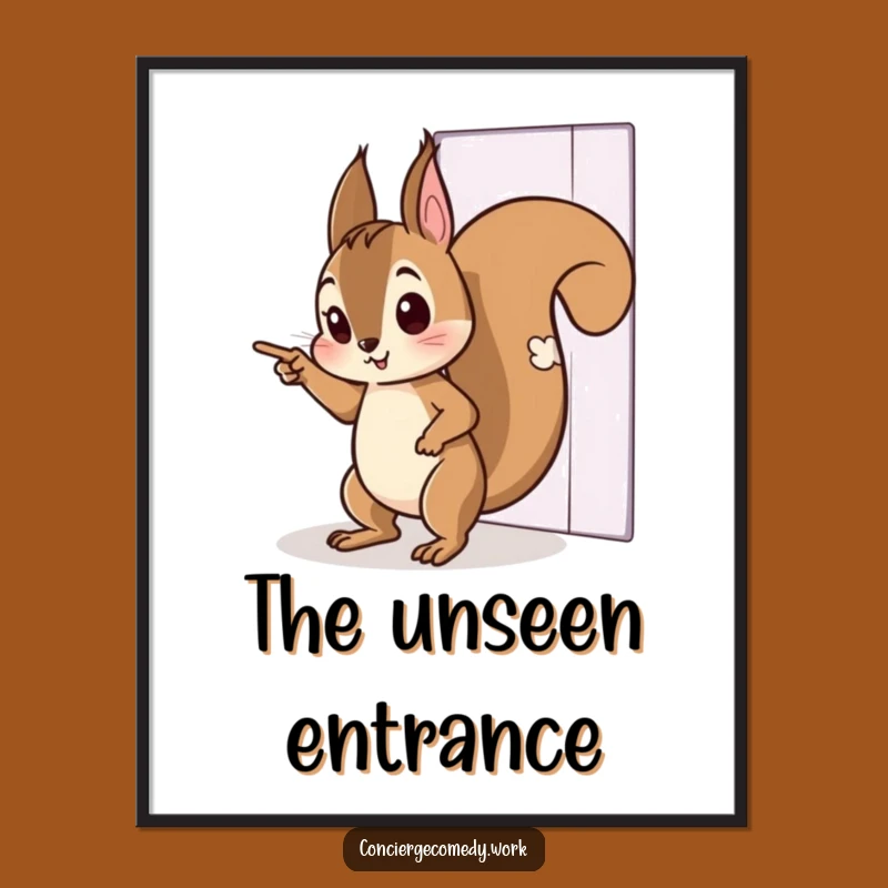Funny Curious Squirrel Tiptoeing Poster - Invisible Door Wall Art
