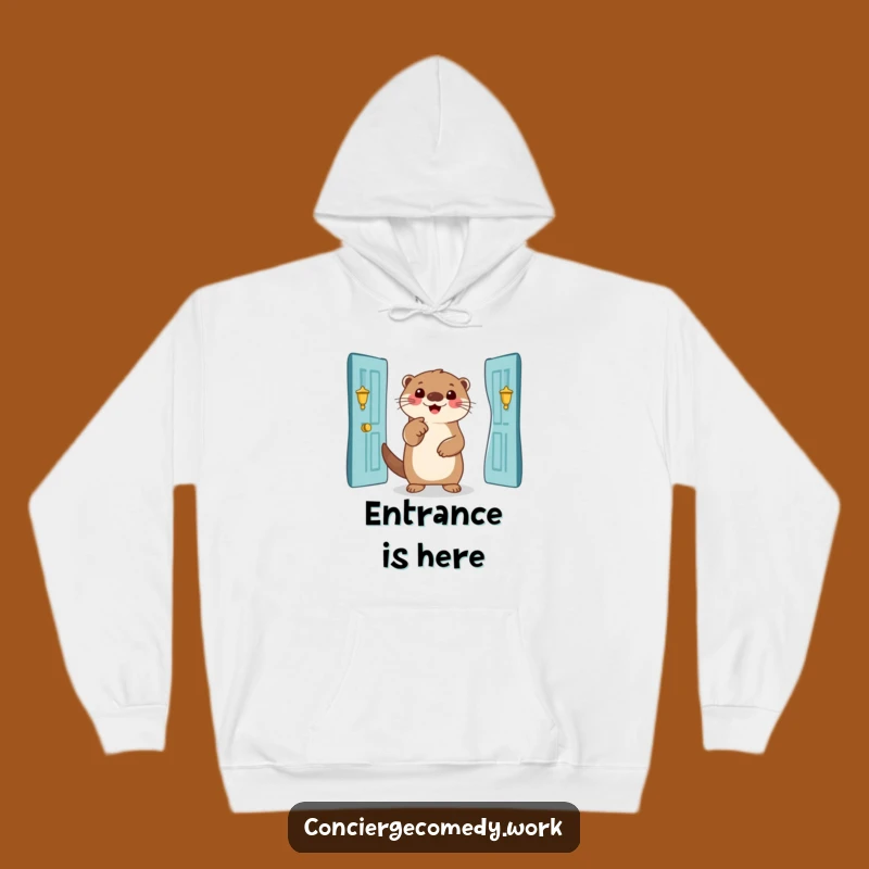 Cozy Funny Otter Welcome Hoodie: Smiling Otter Sweatshirt, a Perfect Funny Gift