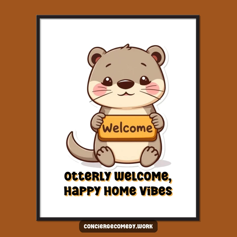 Funny Free Printable Wall Art: Playful Otter Welcome Home Downloadable Gift!