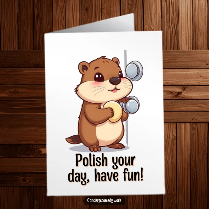 Funny Free Printable Birthday Card: Busy beaver with a focused gaze polishes a shiny doorknob.